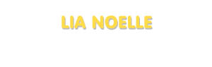 Der Vorname Lia Noelle